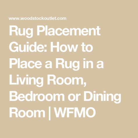 Rug Placement Guide: How to Place a Rug in a Living Room, Bedroom or Dining Room | WFMO How To Place An Area Rug Living Rooms, How To Place A Rug In A Living Room, Area Rug Placement Living Room, Dining Room Rug Size Guide, Rug Size Guide Living Room, Rug Under Bed, Rug Under Dining Table, Bedroom Rug Placement, Area Rug Placement