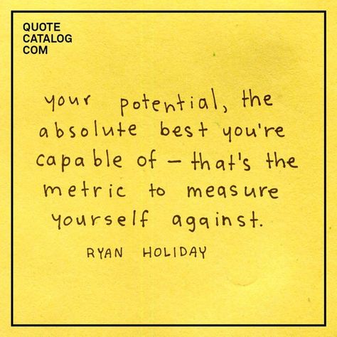 Ryan Holiday, Measure Yourself, Holiday Quote, Holiday Quotes, Thought Catalog, Not Enough, Love Words, Wise Quotes, Fact Quotes