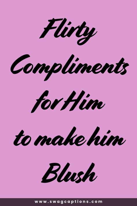 Looking for the perfect words to make your guy smile and turn red? Explore our collection of irresistible flirty compliments for him to make him blush! Whether you're in a new relationship or looking to add some spice to your long-term love, these charming and playful compliments are sure to make his heart race. From sweet and sincere to bold and daring, find the perfect way to let him know how much he means to you. One Word Compliments, Smile Compliments, Pre Wedding Quotes, Compliments For Guys, Guy Smile, Compliment For Guys, Saree Quotes, Cute Compliments, Diamond Quotes