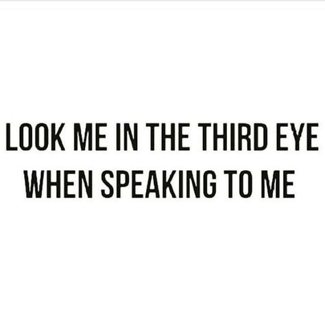 Psychic Quotes Spiritual, Third Eye Quotes Spiritual, 3rd Eye Art Spiritual, Spiritual Gangster Quotes, Spiritual Humor, Funny Spiritual, Sanskrit Names, Pop Quiz, The Third Eye