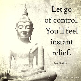 Let Go Of Control, Control Quotes, Buddha Thoughts, Tiny Buddha, Buddha Quotes Inspirational, Buddhism Quote, Buddhist Quotes, Buddha Quote, Buddha Quotes