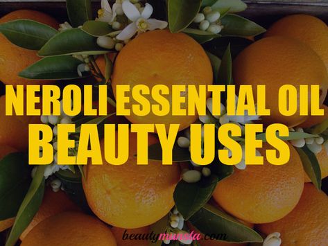 Top 6 Beauty Benefits of Neroli Essential Oil - beautymunsta - free natural beauty hacks and more! Neroli Essential Oil Benefits, Grapefruit Plant, Olive Oil Hair Mask, Natural Beauty Hacks, Petitgrain Essential Oil, Olive Oil Benefits, Health Application, Essential Oil Beauty, Floral Essential Oils