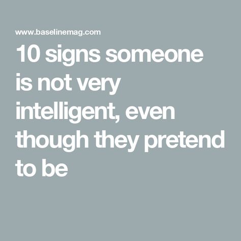 10 signs someone is not very intelligent, even though they pretend to be Manipulative People, Startup Marketing, Relationship Posts, Good Game, Book Editing, Lack Of Empathy, Intelligent People, Psychology Degree, Big Words