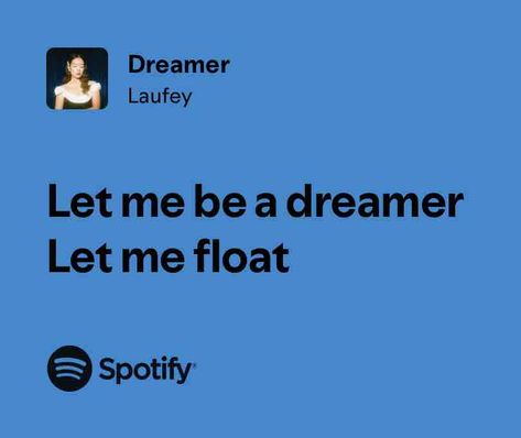 Dreamer Live Laugh Love, Spotify Song, The Dreamers, Float, Let It Be, Songs