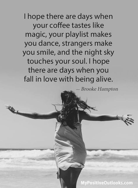 I hope there are days when your coffee tastes like magic, your playlist makes you dance, strangers make you smile, and the night sky touches your soul. I hope there are days when you fall in love with being alive. Yogi Quotes, Alive Quotes, Lovely Thoughts, Nurse Inspiration, Magic Quotes, Momma Bear, Soul Shine, Smart Quotes, Holiday Quotes