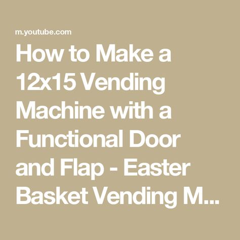 How to Make a 12x15 Vending Machine with a Functional Door and Flap - Easter Basket Vending Machine - YouTube Vending Machine, My Boyfriend, Easter Basket, Easter Baskets, Viral Videos, Diy Gift, Valentines Day, Easter