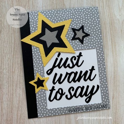 Just Want to Say – Happy Birthday – The Inque Spot Studio Blossoms In Bloom, Masculine Birthday Cards, Embossing Folder, Dots Pattern, Kids Cards, In Bloom, Stampin Up Cards, Homemade Cards, Stamp Set