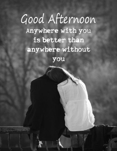 Good Afternoon Love, Afternoon Love, Some Love Quotes, I Miss You Quotes For Him, Black Love Quotes, Missing You Quotes For Him, I Miss You Quotes, Lovers Quotes