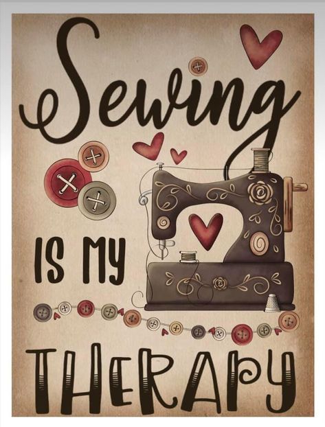 Sewing Is My Therapy, Sewing Images, Sewing Artwork, Therapy Design, Sewing Quotes, Sewing Room Inspiration, Quilting Quotes, Teachers Day Card, Loving Wife