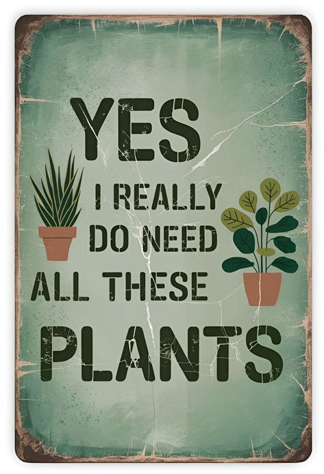 A vintage-style wall sign with distressed green and beige tones, featuring the humorous gardening quote 'YES I REALLY DO NEED ALL THESE PLANTS,' ideal for plant enthusiasts and rustic decor lovers. Garden Quotes Signs Funny, Gardening Jokes, Garden Sayings, Garden Quotes Signs, Gardening Memes, Gardening Quotes, Gardening Humor, Garden Quotes, Jokes Funny