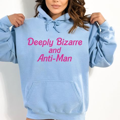 Deeply Bizarre and Anti-Man Hooded Sweatshirt, Extended Sizes to 5XL, Funny Sweater for Feminist Political LGBTQ+ Friend, Sister, Mother Feminist Merch, Minimalist Hoodie, Hoodie Minimalist, European Holiday, Camping Hoodie, Beach Hoodie, Romance Reader, Book Merch, Winter Activity