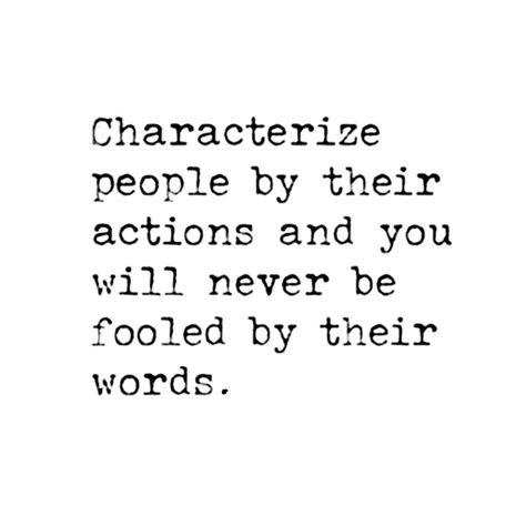 Their Actions Quotes, Actions Are Better Than Words, Quotes About Other Peoples Actions, Characterize People By Their Actions, Quote About Character, Ability To Read People Quotes, Peoples Character Quotes, Complicated People Quotes, Understand People By Their Actions