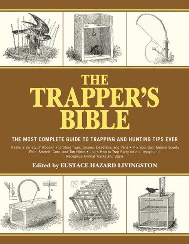 The Trapper's Bible: The Most Complete Guide on Trapping and Hunting Tips Ever by Jay McCullough http://www.amazon.co.uk/dp/1616085592/ref=cm_sw_r_pi_dp_gY-2ub0JQ0VEX Hunting Diy, Primitive Survival, Survival Quotes, Survival Life Hacks, Hunting Tips, Survival Shelter, Survival Techniques, Survival Life, Bug Out Bag