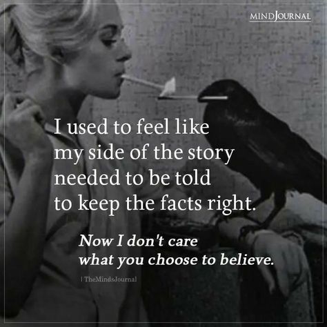 Her Mouth Quotes, Your Side Of Story Quotes, Tell My Side Of The Story Quotes, Every Story Has Two Sides, I Used To Care Quotes, There Are Two Sides To Every Story, My Side Of The Story Quotes, 2 Sides To Every Story, Your Side Of The Story