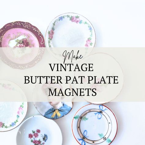 Upcycled Vintage Butter Pat Plate Magnet DIY Tutorial Plate Wreaths, Hibiscus Flower Tea, Magnet Diy, Paper Heart Garland, Natural Room Spray, Butter Pats, Farmhouse Crafts, Magnet Crafts, Handmade Projects