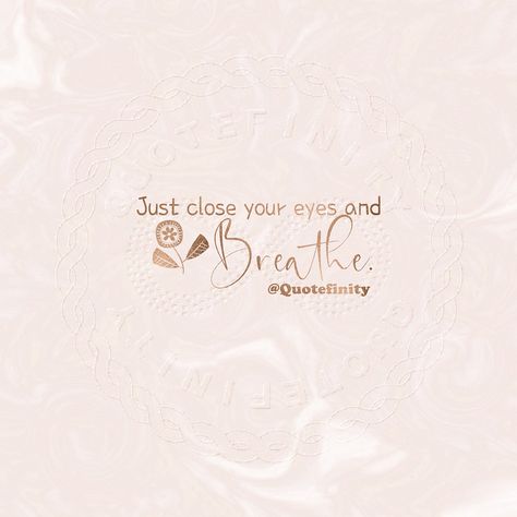 Just close your eyes and breathe. #Quotefinity #quotes #quote #qotd #quoteoftheday #breathe Close Eyes Quotes, Close Your Eyes Quotes, Your Eyes Quotes, Eyes Quotes, Eye Quotes, Everything Will Be Ok, Closed Eyes, Close Your Eyes, Your Eyes