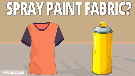 Can You Spray Paint Fabric? (Here's How) - DIY Geeks Diy Spray Paint Shirt, Spray Paint Hoodie Diy, Diy Fabric Spray Paint, Spray Paint Tshirt Designs, Spray Painting Clothes, Spray Paint On Clothes, Spray Paint Sweatshirt, Spray Paint Clothes Diy, Spray Paint T Shirt