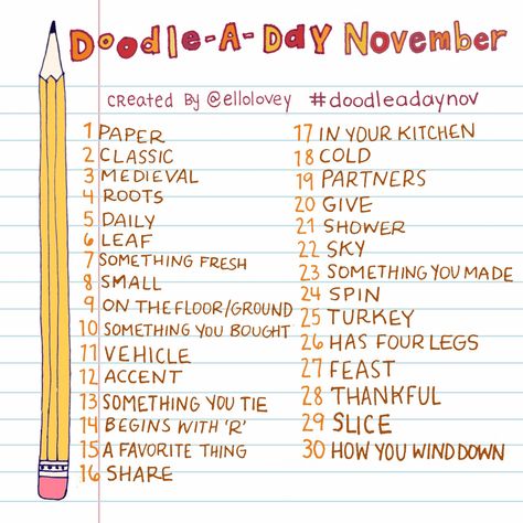 Hello November! Another favorite month of mine. Maybe I'm partial because I celebrate my birthday on Nov. 1 or maybe it's because of the del... November List, Doodle A Day, Doodle Challenge, Mom Crafts, Doodle A, Drawing Challenges, 30 Day Drawing Challenge, Art Journal Prompts, Daily Sketch