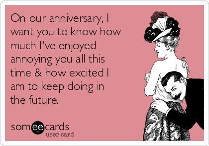 Anniversary Humor, Funny Wedding Anniversary Quotes, Ecards Funny Sarcasm, Anniversary Quotes For Couple, Marriage Funny, Romantic Stuff, Anniversary Quotes Funny, Holiday Quote, Relationship Anniversary