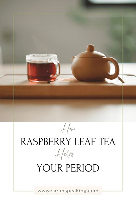 How Raspberry Leaf Tea Helps Your Period - Sarah Speaking Rasberry Red Leaf Tea Benefits, Raspberry Leaf Tea Recipe, Red Raspberry Leaf Tea Benefits, Rasberry Leaf Tea, Raspberry Leaf Tea Benefits, Raspberry Benefits, Period Tea, Red Raspberry Leaf Tea, Raspberry Linzer Cookies