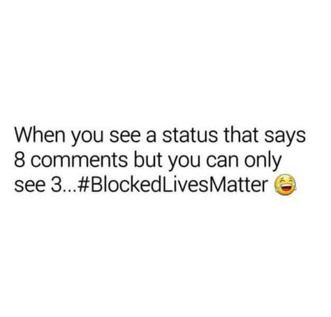 Blocked lives matter 😂 Blocked Quotes Funny, Blocking Me Quotes Funny, Blocked Quotes, Facebook Quotes Funny, Blocked On Facebook, Block Quotes, Facebook Quotes, Facebook Humor, Me Quotes Funny