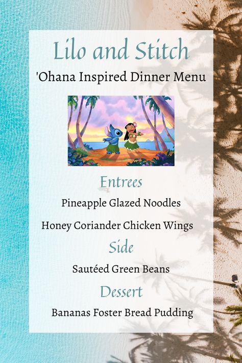 Lilo and Stitch Themed Dinner with 'Ohana inspired menu featuring pineapple glazed noodles, honey coriander chicken wings, sauteed green beans, and bananas foster bread pudding. Lilo And Stitch Recipes, Lilo And Stitch Dinner, Disney World Recipes, Disney Movie Themed Dinner, Disney Nights, Themed Dinners Ideas, Family Movie Night Themes, Disney Movie Night Menu, Disney Themed Movie Night