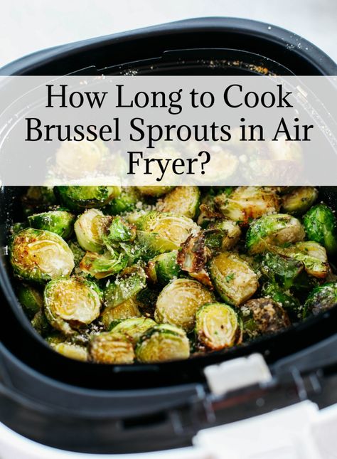 How Long to Cook Brussel Sprouts in Air Fryer? Air Fry Brussel Sprouts, Brussel Sprouts Nutrition Facts, Brussel Sprouts In Air Fryer, Cook Brussel Sprouts, Chicken Breast In Air Fryer, Freezing Brussel Sprouts, Fried Brussel Sprouts, Cooking Brussel Sprouts, Cooking Frozen Chicken