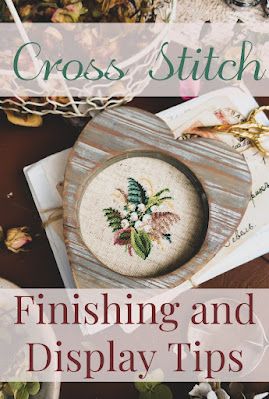 Cross Stitch Finishing and Display Tips Pin Finishing A Cross Stitch, Counted Cross Stitch Finishing Ideas, Cross Stitch Mounting Ideas, Small Cross Stitch Projects, Inspirational Cross Stitch Patterns, Cross Stitch Finishes Ideas, How To Display Cross Stitch, Decorating With Cross Stitch, Display Cross Stitch Ideas