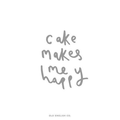 Pastry Quote, Cake Phrases, Bakery Quotes, Cookie Quotes, Baking Quotes, Cake Quotes, Cooking Quotes, Print Greeting Cards, Eating Food