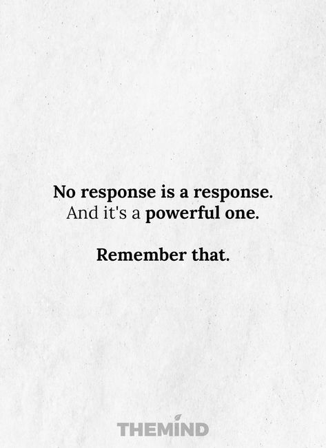 #quotes #motivation #response No Answer Is An Answer Relationships, No Answer Quotes, No Answer Is An Answer Quotes, No Response Quotes, No Answer Is An Answer, No Response Is A Response, Beautiful Reminders, Positive Quotes For Life Motivation, Like Quotes