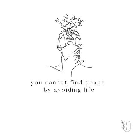 You Cannot Find Peace By Avoiding Life, Cheer Up Quotes, Find Peace, Cheer Up, Finding Peace, Love Letters, Self Improvement, Song Lyrics, Self Love