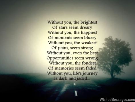 Life without you poem for him memories darkness Nothing Feels Right Without You Quotes, Friends Poems, Nothing Feels Right, Poem For Him, Boyfriend Poems, Wrong Friends, Poems For Boyfriend, Without You Quotes, Love You Poems