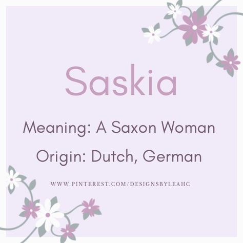 Baby Girl Name: Saskia. | Meaning: a Saxon Woman. | Origin: Dutch, German. || www.pinterest.com/designsbyleahc Saxon Woman, Romanian Names, Dutch Names, Story Names, Welsh Names, Rare Names, Baby Girl Name, Meaningful Names, Vintage Names