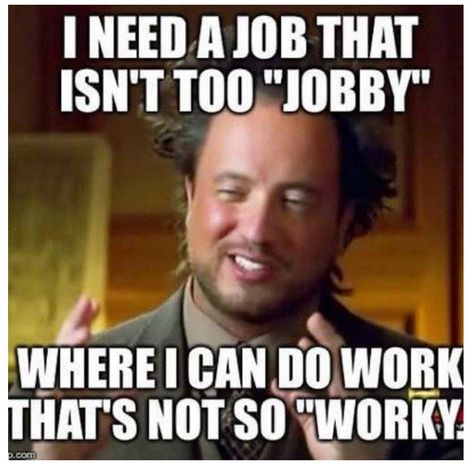 24 Funny Work Memes That Speak the Truth - Funny Gallery New Job Meme, Work Funnies, I Need A Job, Hating Your Job, Blonde Jokes, Job Humor, What Do You Meme, Job Quotes, Super Funny Pictures