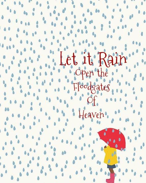 Open The Floodgates Of Heaven, Floodgates Of Heaven, Raindrop Baby Shower, Healing Rain, Rain Quotes, Animation Quotes, Rain Wallpapers, Rain Painting, Let Go And Let God