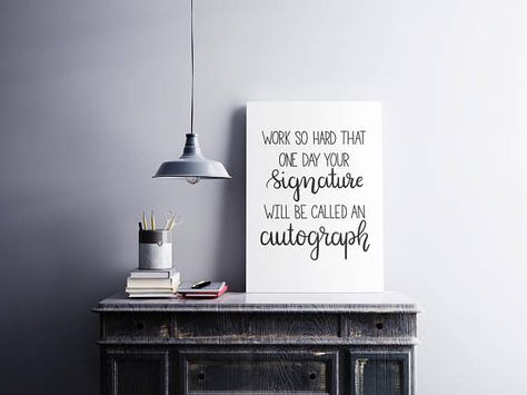 Work So Hard That One Day Your Signature Will Become An Autograph | Entrepreneur | Printable Quote | Size A3, A4, A5 PDF | Wall Art #Entrepreneur #Motivational #EntrepreneurQuote #MotivationalQuote #Printable #WallArt #HomeDecor #PrintableQuote Wall File, Divorce Gift, Word Poster, Graduation Gifts For Daughter, Cheer Up Gifts, Definition Art, Feminist Quotes, Printable Quotes, Dorm Room Decor