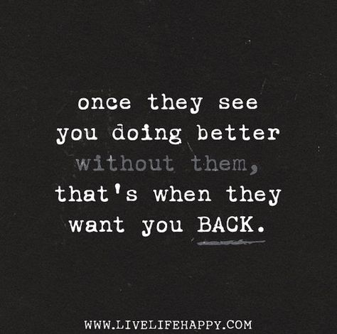 "Once they see you doing better without them, that's when … | Flickr Want You Back Quotes, Back Quotes, Breakup Advice, Live Life Happy, Under Your Spell, Want You Back, Up Quotes, You Dont Want Me, Breakup Quotes