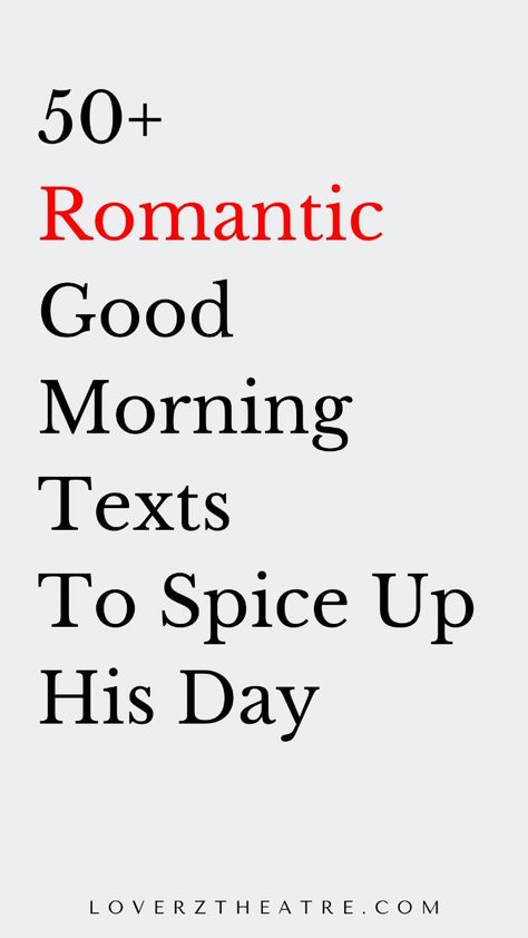 Are you looking for a list of romantic things to say to your partner in the morning? Good morning love messages for him or her are the best kind of texts to send your partner every morning that will make them feel special and loved. Check out these 50 romantic good morning texts to spice up his day. These good morning text conversation starters will add a touch of romance in your relationship Good Morning Cute Texts For Him, Funny Morning Quotes For Him, Morning Motivation For Him, Other Way To Say Good Morning, Morning Msg For Love, Good Morning Blessings For Him, Romantic Morning Texts For Him, Cute Ways To Say Hi Over Text, Cute Ways To Say Good Morning