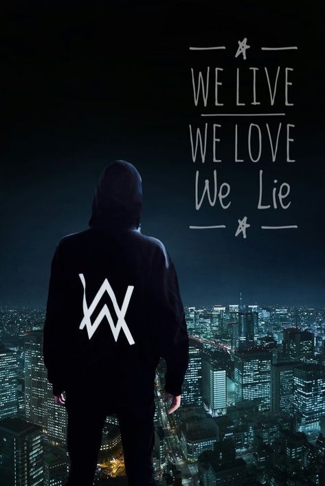 Alan Walker/ WE LIVE WE LOVE WE LIE Alan Walker Wallpapers, Walker Logo, Walker Join, Marshmello Wallpapers, Walker Wallpaper, Alison Wonderland, The Spectre, Allen Walker, Quotes Lyrics