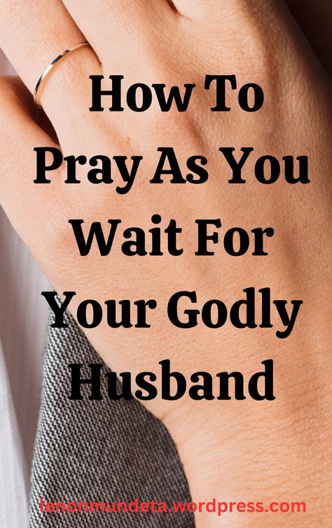 Waiting for your godly husband can be a challenging and lonely journey. You may feel discouraged, frustrated, or even hopeless at times. You may wonder if God has forgotten you or if you are doing something wrong. You may be tempted to settle for less than God’s best for you or to compromise your standards. However, I want to encourage you with some prayers that you can pray as you wait for your godly husband. How To Pray For Your Future Husband, Praying For My Future Husband, How To Pray For Your Husband, Prayer For Future Husband, Praying For Your Future Husband, Praying For Future Husband, Godly Husband, Future Husband Prayer, Husband Prayer