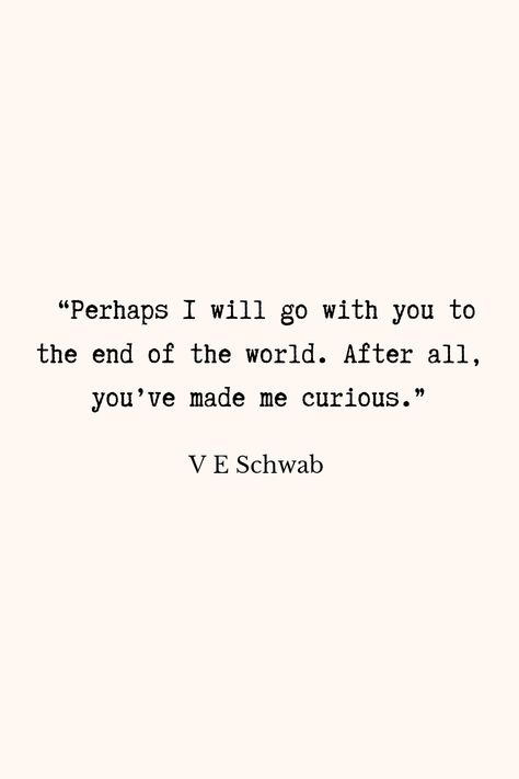 World Ending Quotes, V E Schwab Quotes, A Darker Shade Of Magic Quotes, Ve Schwab Quotes, End Of The World Quotes, Ve Schwab, Book Edges, V E Schwab, Addie Larue