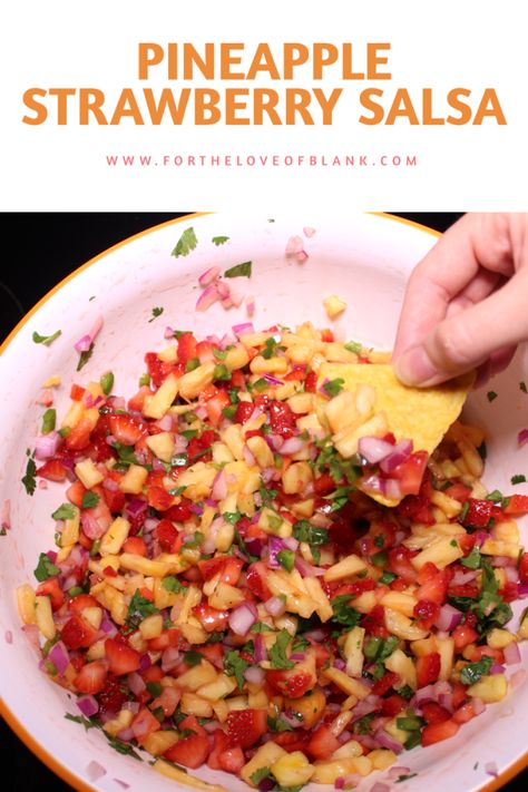 Fresh Pineapple Strawberry Salsa | For the Love of Blank Beef Appetizers, Fresh Salsa Recipe, Strawberry Salsa, Fresh Salad Recipes, Pineapple Strawberry, Fruit Salsa, Fresh Pineapple, Fresh Salsa, Fruit Dishes