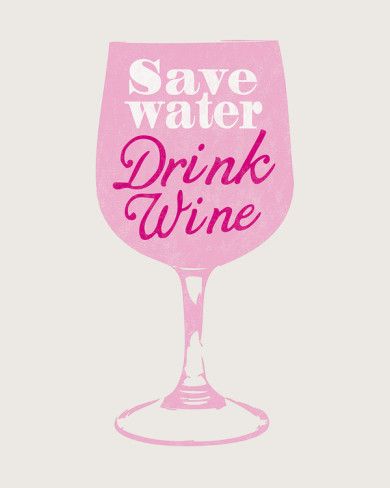 Save Water  Drink Wine Save Water Drink Wine, Save Water Drink, Wine Print, Wine Poster, Water Drink, Posters Wall Art, Coffee Wine, Wine Quotes, Wine Art