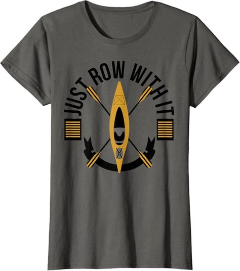 Amazon.com: Rowing Gift - Just Row With It T-Shirt - Rowing Crew T-Shirt : Clothing, Shoes & Jewelry Crew Rowing, Rowing Gifts, Rowing Crew, It Funny, Graphic Apparel, Gift For Birthday, Rowing, Branded T Shirts, Shoes Jewelry