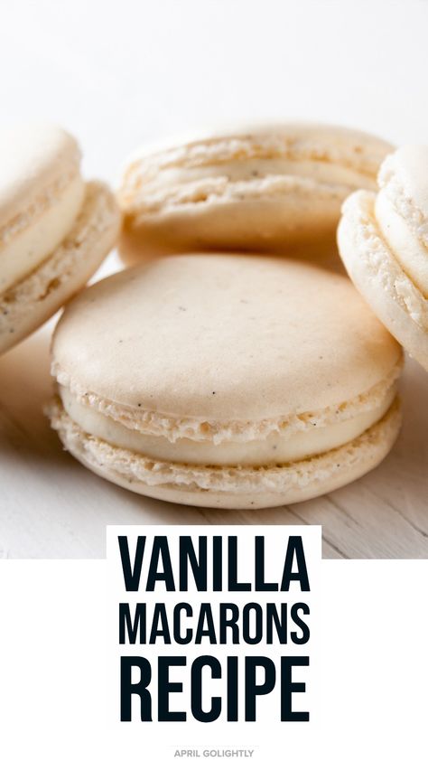 Vanilla Macarons Recipe - Easy French Macarons You Can Make Vanilla Macarons Recipe, Vanilla Macaron Recipes, Gluten Free Macaroons, Macaroon Filling, Easy Macaroons Recipe, Vanilla Macaroons, Macaron Pistache, Macarons Recipe Easy, French Macaroon Recipes