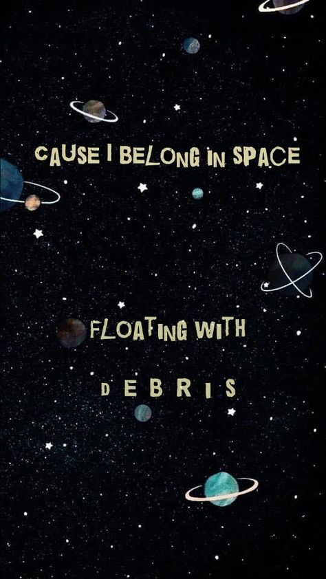 cause I belong in space. floating with debris. Support Tattoo, Beer Tattoos, Beer Wallpaper, Beer Background, Lyrics Tattoo, Space Wallpaper, Belle Disney, Magic Aesthetic, Music Wallpaper