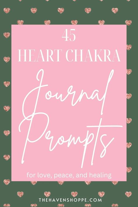 45 Heart Chakra Journal Prompts for Love and Emotional Healing Shadow Work Heart Chakra, Chakras Journal Prompts, Sacral Chakra Healing Journal Prompts, Heart Chakra Healing Journal Prompts, Heart Chakra Journal Prompts, Third Eye Chakra Journal Prompts, Yoga Journal, Yin Yoga, Shadow Work