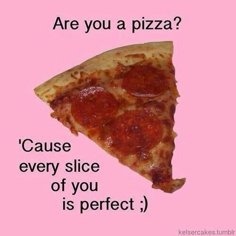 pizzza is perfection Pizza Pick Up Lines, Corny Valentines, Dirty Valentine, Pizza Life, Halloween Care Packages, Best Pick Up Lines, Pick Up Lines Funny, Pizza Planet, Pizza Party