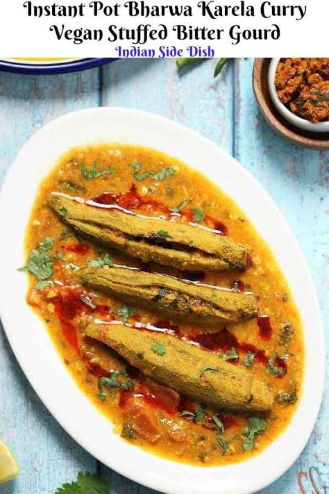 Instant Pot Bharwa Karela Curry | Stuffed Bitter Gourd!! A Unique Vegan Indian dish with such a lovely flavor that will make even Bitter Karela taste scrumptious.  #Indian #sidedish #vegetarian #instantpot #vegan #Bittergourd #stuffedkarela #bharwakarela Bharwa Karela Recipe, Vegan Indian Dishes, Karela Recipe, Vegetarian Instant Pot, Bitter Gourd, Chaat Masala, Plant Based Eating, Delicious Dinner Recipes, Indian Dishes