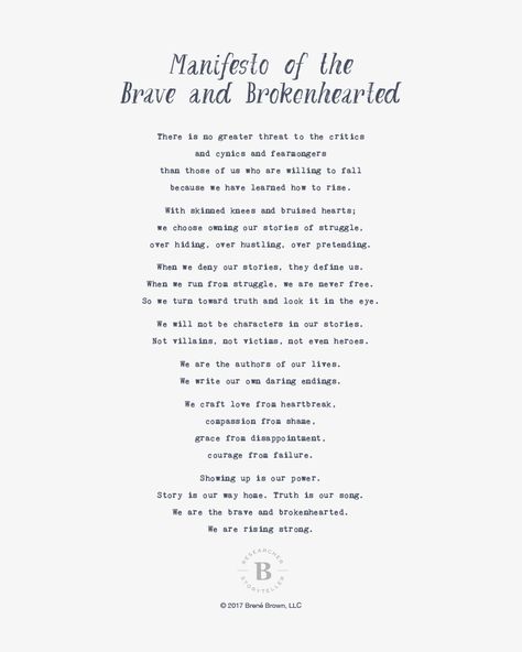 Manifesto of the Brave and Brokenhearted - Brené Brown Brown Quotes, Brené Brown, Rising Strong, Brene Brown Quotes, Daring Greatly, Brene Brown, The Brave, Emotional Intelligence, The Words